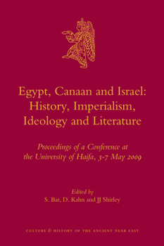 Egypt, Canaan and Israel: History, Imperialism, Ideology and Literature - Book #52 of the Culture and History of the Ancient Near East