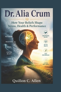 Paperback Dr. Alia Crum: How Your Beliefs Shape Stress, Health & Performance Book
