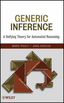 Hardcover Generic Inference: A Unifying Theory for Automated Reasoning Book