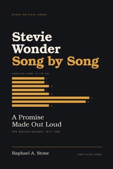 Stevie Wonder, Song by Song: A Promise Made Out Loud: The Golden Decade, 1971–1980 (The Stevie Wonder Chronicle)