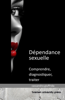 Paperback Dépendance sexuelle: Comprendre, diagnostiquer, traiter [French] Book
