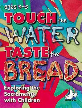 Paperback Touch the Water, Taste the Bread Teacher Book Ages 3-5 Revised with CD Book