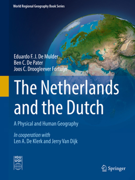 The Netherlands and the Dutch: A Physical and Human Geography