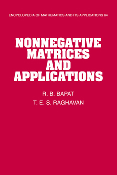Nonnegative Matrices and Applications - Book #64 of the Encyclopedia of Mathematics and its Applications