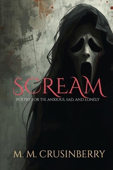 Paperback Scream: Poetry for the anxious, sad, and lonley Book