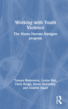 Hardcover Working with Youth Violence: The Name. Narrate. Navigate program Book