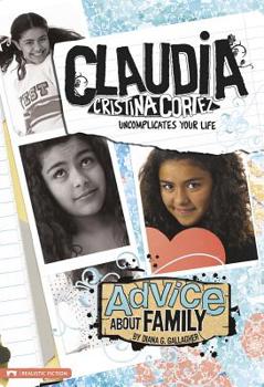 Paperback Advice about Family: Claudia Cristina Cortez Uncomplicates Your Life Book