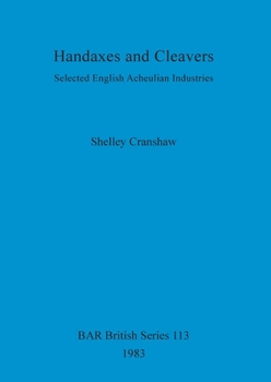 Paperback Handaxes and Cleavers: Selected English Acheulian Industries Book