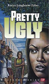 Pretty Ugly - Book #18 of the Bluford High