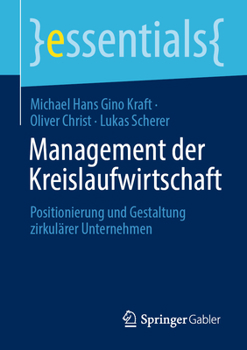 Paperback Management Der Kreislaufwirtschaft: Positionierung Und Gestaltung Zirkulärer Unternehmen [German] Book