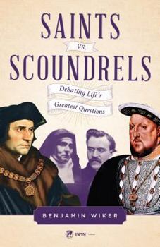 Paperback Saints vs. Scoundrels: Debating Life's Greatest Questions Book