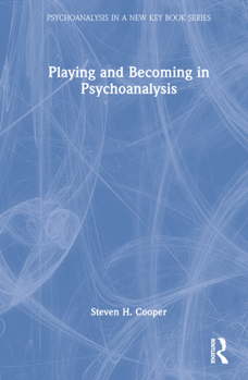 Hardcover Playing and Becoming in Psychoanalysis Book