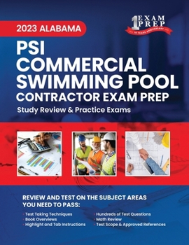 Paperback 2023 Alabama PSI Commercial Swimming Pool Contractor Exam Prep: 2023 Study Review & Practice Exams Book