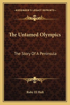 Paperback The Untamed Olympics: The Story Of A Peninsula Book