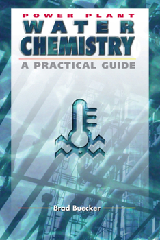 Power Plant Water Chemistry: A Practical Guide