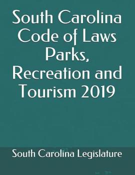 Paperback South Carolina Code of Laws Parks, Recreation and Tourism 2019 Book