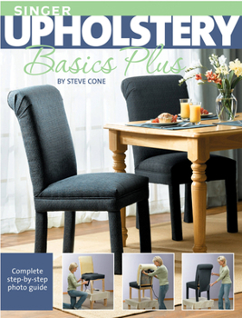 Paperback Singer Upholstery Basics Plus: Complete Step-By-Step Photo Guide Book