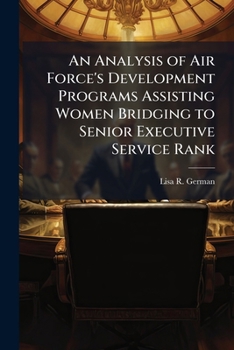 Paperback An Analysis of Air Force's Development Programs Assisting Women Bridging to Senior Executive Service Rank Book
