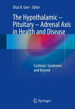 Hardcover The Hypothalamic-Pituitary-Adrenal Axis in Health and Disease: Cushing's Syndrome and Beyond Book