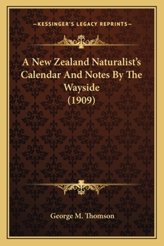 Paperback A New Zealand Naturalist's Calendar And Notes By The Wayside (1909) Book