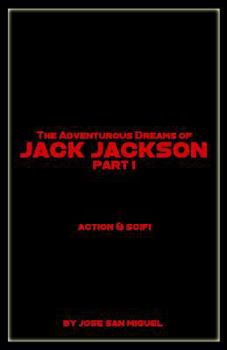 Paperback The Adventurous Dreams of Jack Jackson: Part I Book