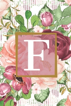 Floral Garden Monogram Letter F Journal : Lined 6x9 Inch Soft Cover Notebook