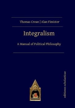 Hardcover Integralism: A Manual of Political Philosophy Book