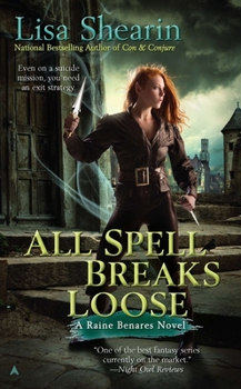 All Spell Breaks Loose - Book #6 of the Raine Benares