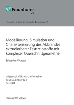 Paperback Modellierung, Simulation und Charakterisierung des Abbrandes extrudierbarer Festtreibstoffe mit komplexer Querschnittgeometrie. [German] Book