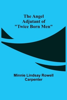 Paperback The Angel Adjutant of "Twice Born Men" Book