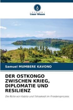 Paperback Der Ostkongo Zwischen Krieg, Diplomatie Und Resilienz [German] Book