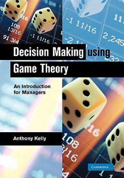 Paperback Decision Making Using Game Theory: An Introduction for Managers Book