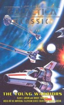Battlestar Galactica 4 - The Young Warriors - Book #4 of the Battlestar Galactica