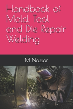 Paperback Handbook of Mold, Tool and Die Repair Welding Book