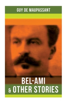 BEL AMI and Other Stories