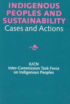 Paperback Indigenous Peoples and Sustainability: Cases and Actions Book
