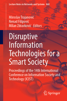 Disruptive Information Technologies for a Smart Society: Proceedings of the 14th International Conference on Information Society and Technology (ICIST) (Lecture Notes in Networks and Systems, 860)