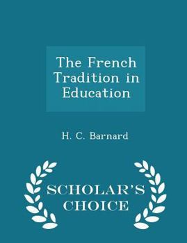 Paperback The French Tradition in Education - Scholar's Choice Edition Book