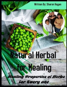 Paperback Natural Herbal for Healing: Healing Properties of Herbs for Every one Book
