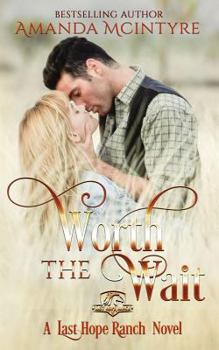 Paperback Worth the Wait: A Last Hope Ranch Novel; Book