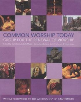 Hardcover Common Worship Today: Group for the Renerwal of Worship Book