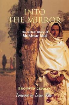 Paperback Into the Mirror: The Untold Story of Mukhtar Mai Book