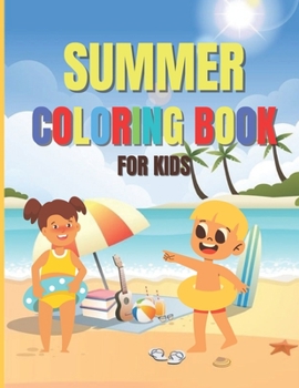 Paperback Summer Coloring Book For Kids: An Activity Book with Beautiful Summer Designs, Fun and Relaxing Scenes Book