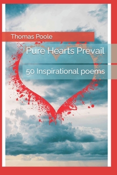 Paperback Pure Hearts Prevail: 50 Inspirational poems Book