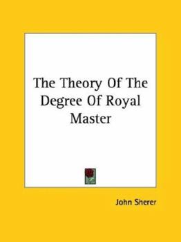 Paperback The Theory Of The Degree Of Royal Master Book