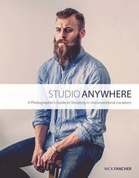 Paperback Studio Anywhere: A Photographer's Guide to Shooting in Unconventional Locations Book