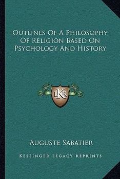 Paperback Outlines Of A Philosophy Of Religion Based On Psychology And History Book