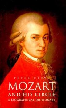 Hardcover Mozart and His Circle: A Biographical Dictionary Book