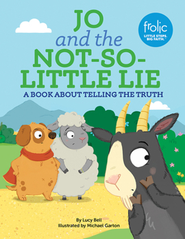 Hardcover Jo and the Not-So-Little Lie: A Book about Telling the Truth Book