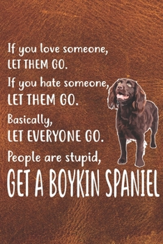 Get A Boykin Spaniel Notebook Journal: 110 Blank Lined Papers - 6x9 Personalized Customized Boykin Spaniel Notebook Journal Gift For Boykin Spaniel Puppy Owners and Lovers